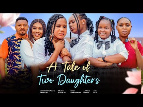 A Tale of Two Daughters (2024) Nollywood