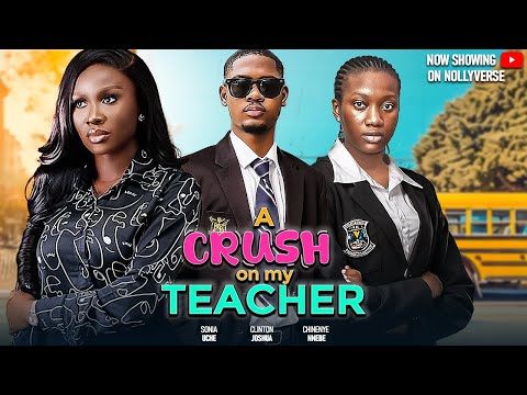 A Crush On My Teacher (2024) Nollywood Movie