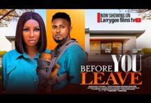 Before You Leave (2024) Nollywood