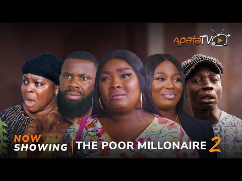 The Poor Millionaire - Part 2 (2024) Yoruba