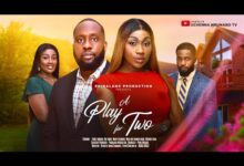 A Play For Two (2024) Latest Nollywood