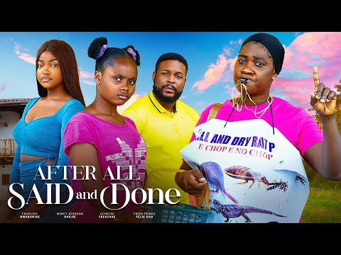 After All Said And Done (2024) Latest Nollywood