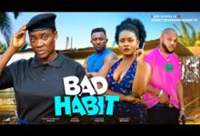 Bad Habit (2024) Latest Nollywood