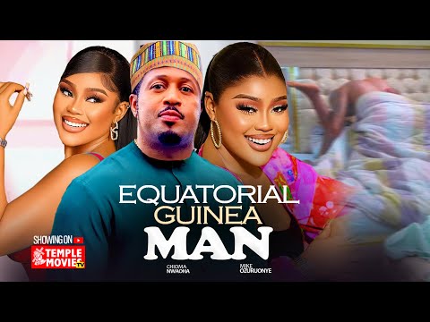 Equatorial Guinea Man (2024) Latest Nollywood