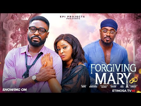Forgiving Mary (2024) Latest Nollywood