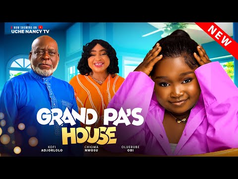 Grandpa's House (2024) Latest Nollywood
