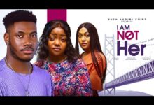 I Am Not Her (2024) Latest Nollywood