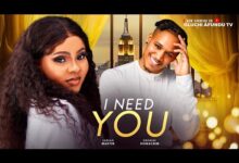 I Need You (2024) Latest Nollywood