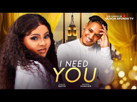 I Need You (2024) Latest Nollywood