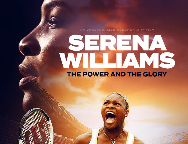 Serena Williams: The Power and the Glory (2024)