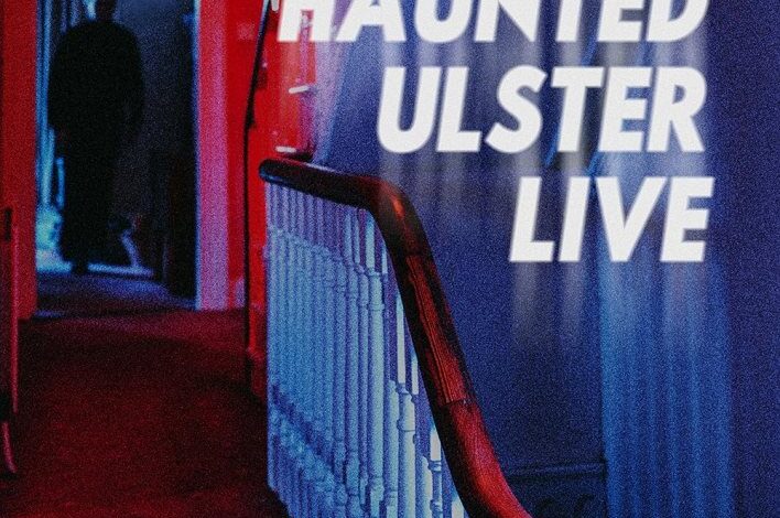 Haunted Ulster Live (2023)