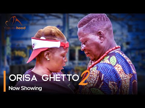 Orisa Ghetto Part 2 (2024) Latest Yoruba