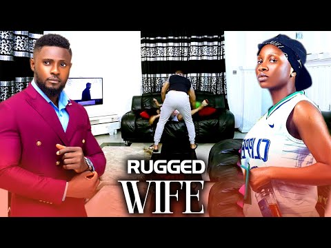 Rugged Wife (2024) Latest Nollywood