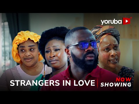 Strangers In Love (2024) Latest Yoruba