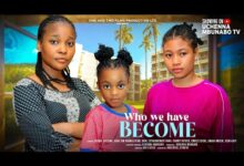 Who We Have Become (2024) Latest Nollywood