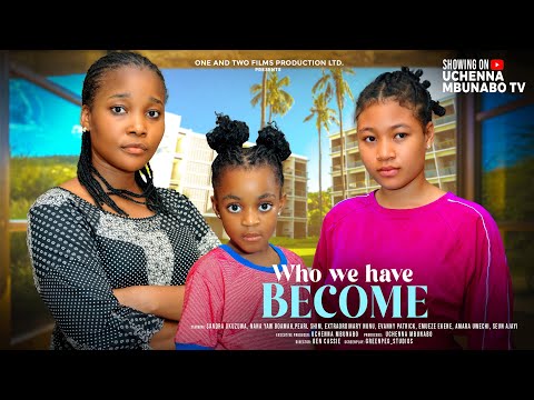 Who We Have Become (2024) Latest Nollywood
