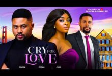 Cry For Love (2024) Latest Nollywood