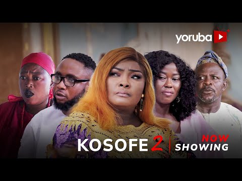 Kosofe 2 (2024) Latest Yoruba