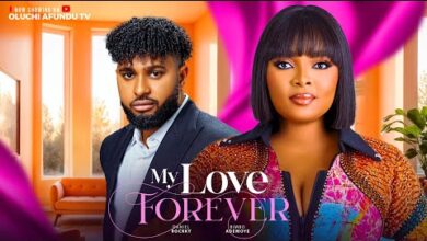 My Love Forever (2024) Latest Nollywood