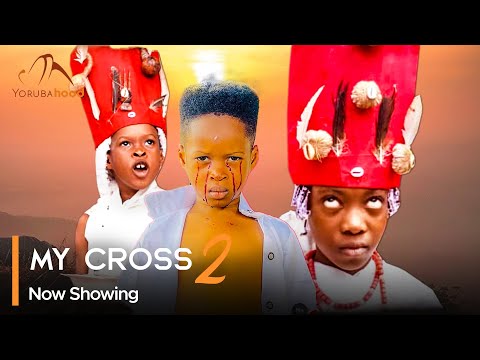 My Cross: Agbelebu Mi Part 2 (2024) Latest Yoruba