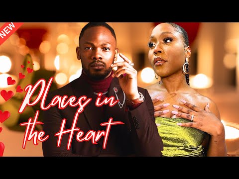 Places In The Heart (2024) Latest Nollywood
