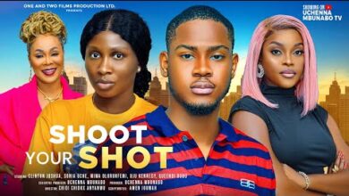 Shoot Your Shot (2024) Latest Nollywood