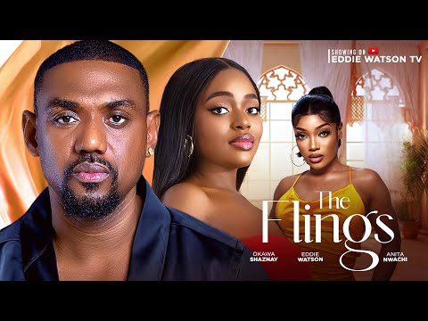 The Flings (2024) Latest Nollywood