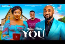 Unfamiliar You (2024) Latest Nollywood