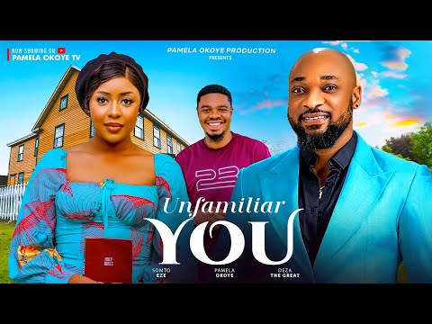 Unfamiliar You (2024) Latest Nollywood