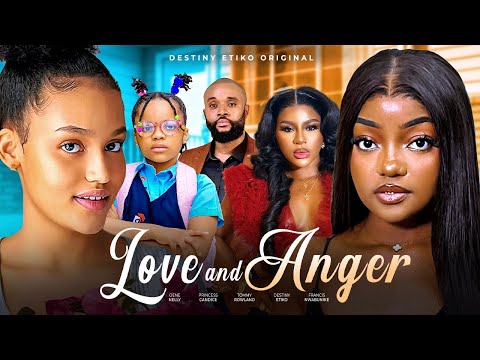 Love And Anger (2025) Latest Nollywood