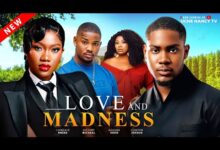 Love And Madness (2025) Latest Nollywood