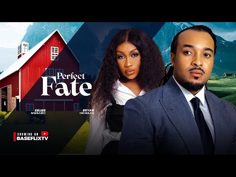 Perfect Fate (2025) Latest Nollywood