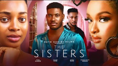 The Sisters (2025) Latest Nollywood