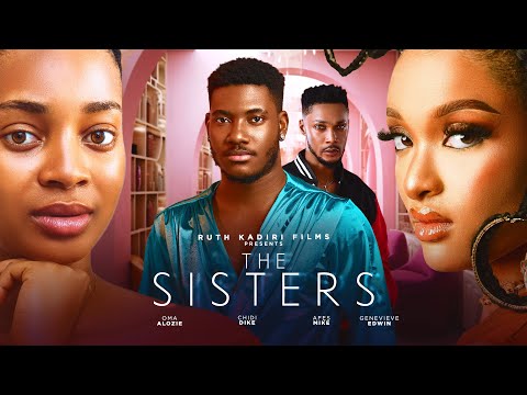 The Sisters (2025) Latest Nollywood