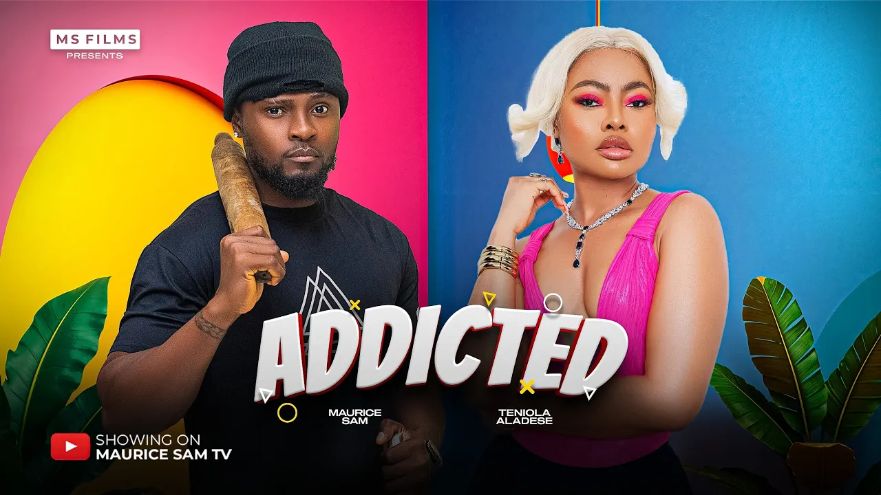 Addicted (2025) Latest Nollywood