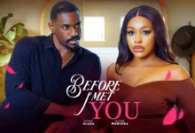 Before I Met You (2025) Latest Nollywood