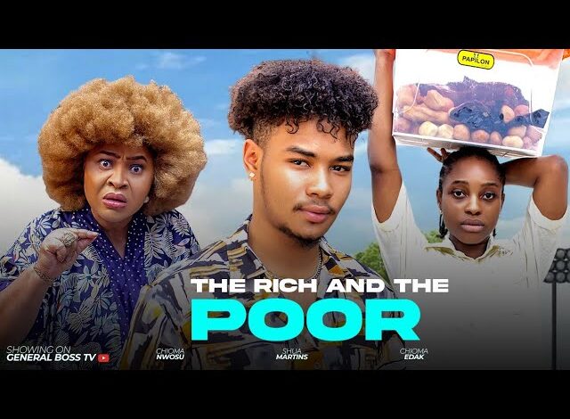 The Rich And The Poor (2025) Latest Nollywood