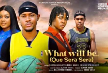 What Will Be: Que Sera Sera (2025) Latest Nollywood