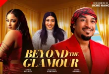 Beyond The Glamour (2025) Latest Nollywood