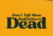 Don’t Tell Mom the Babysitter’s Dead (2024)