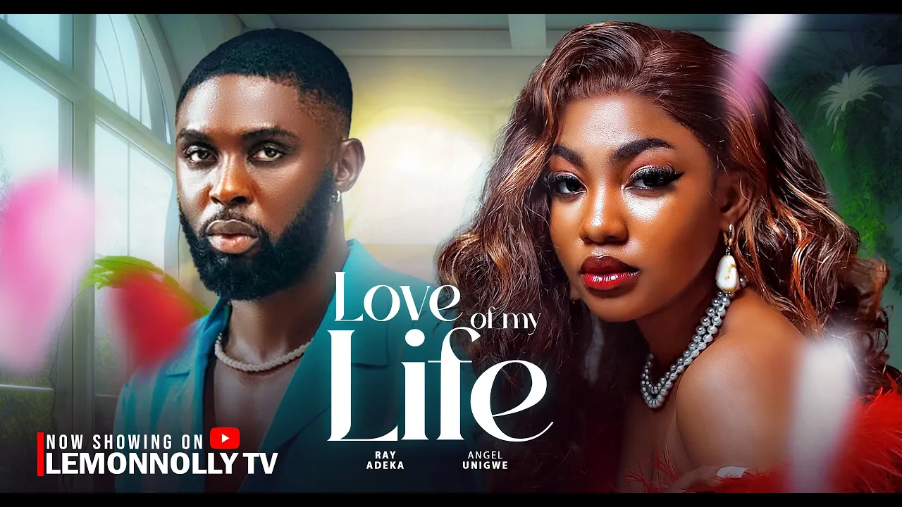 Love Of My Life (2025) Latest Nollywood