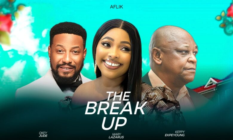 Download The Break Up (2024) Latest Nollywood