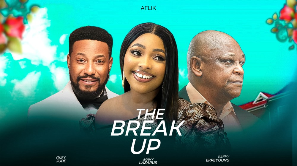 Download The Break Up (2024) Latest Nollywood