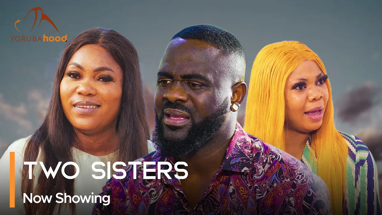 Two Sisters (2025) Latest Yoruba