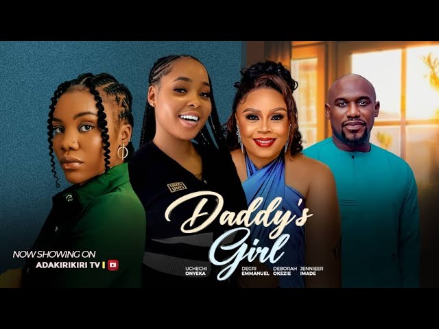 Daddy’s Girl (2025) Latest Nollywood