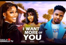 I Want More Of You (2025) Latest Nollywood