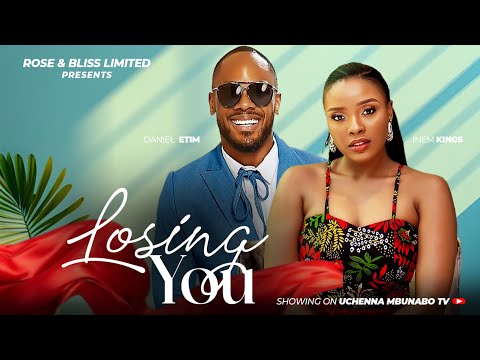 Loosing You (2025) Latest Nollywood