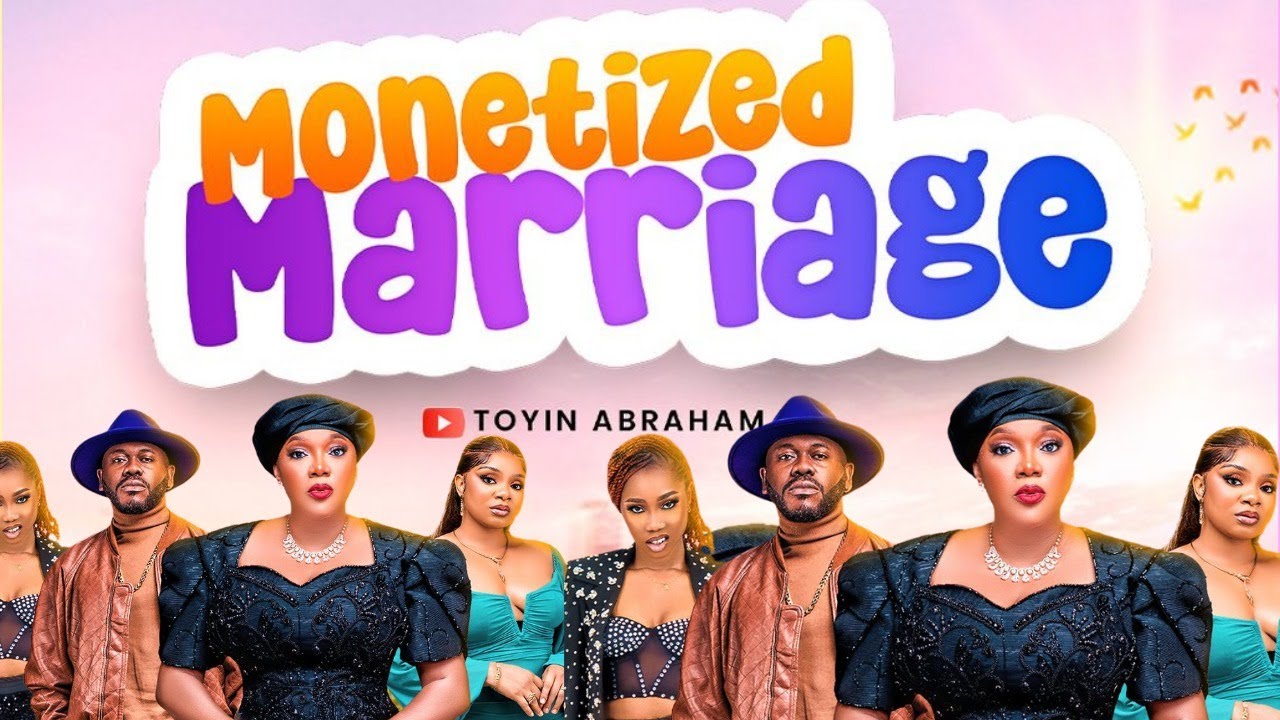 Monetized Marriage (2025) Classic Nollywood