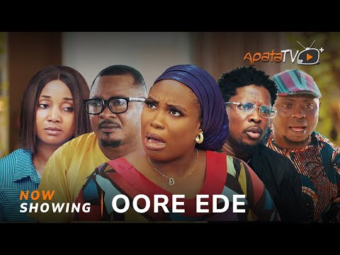 Oore Ede (2025) Latest Yoruba