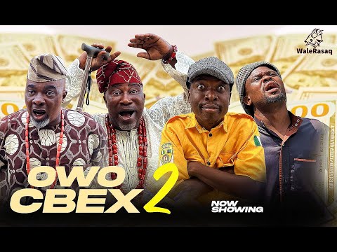 Owo CBEX 2 (2025) Latest Yoruba Comedy